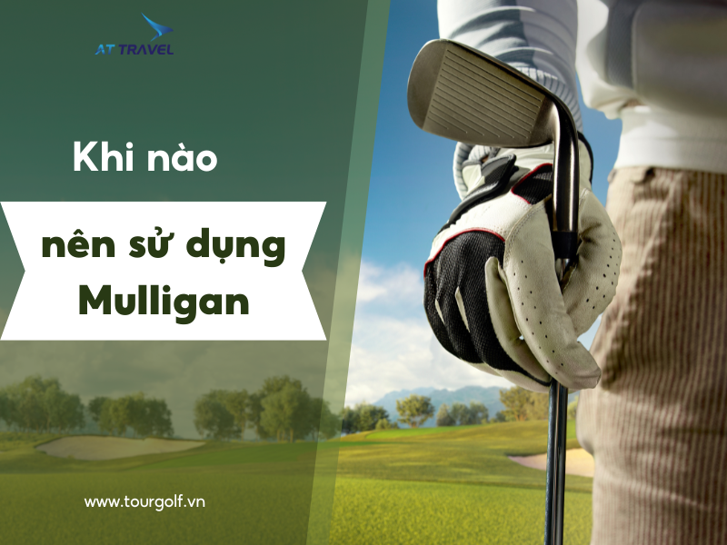 Khi nào nên sử dụng Mulligan